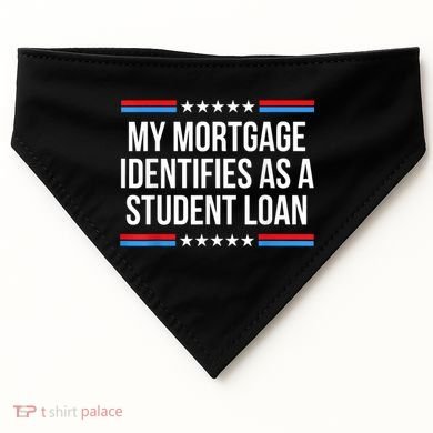 My Mortgage Identifies As A Student Loan Cancel Student Debt USA-Made Doggie Bandana