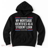 My Mortgage Identifies As A Student Loan Cancel Student Debt Hoodie thumb 0