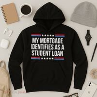 My Mortgage Identifies As A Student Loan Cancel Student Debt Hoodie thumb 3