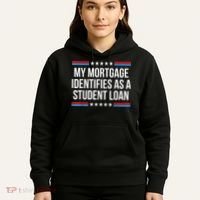 My Mortgage Identifies As A Student Loan Cancel Student Debt Hoodie thumb 5