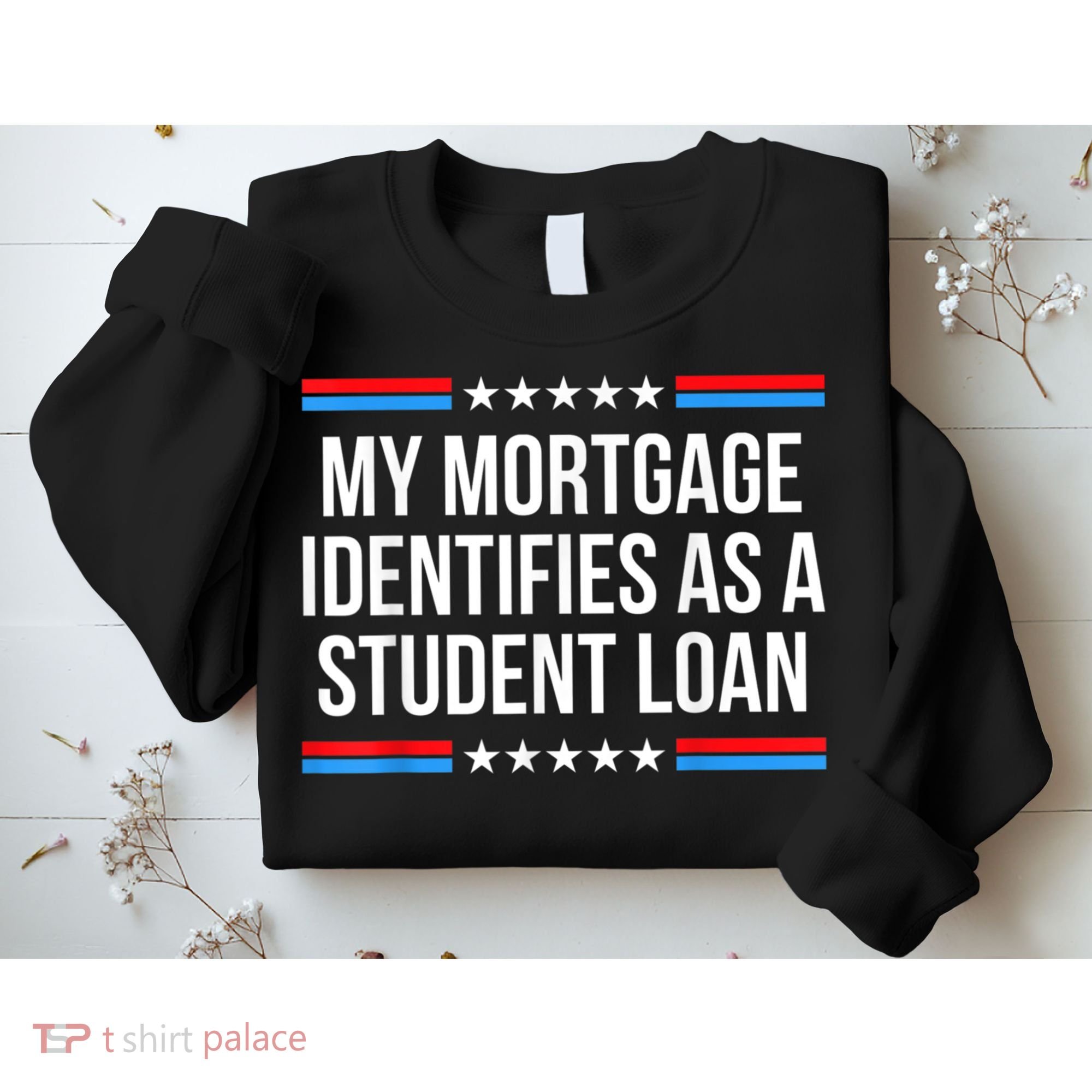 My Mortgage Identifies As A Student Loan Cancel Student Debt Sweatshirt