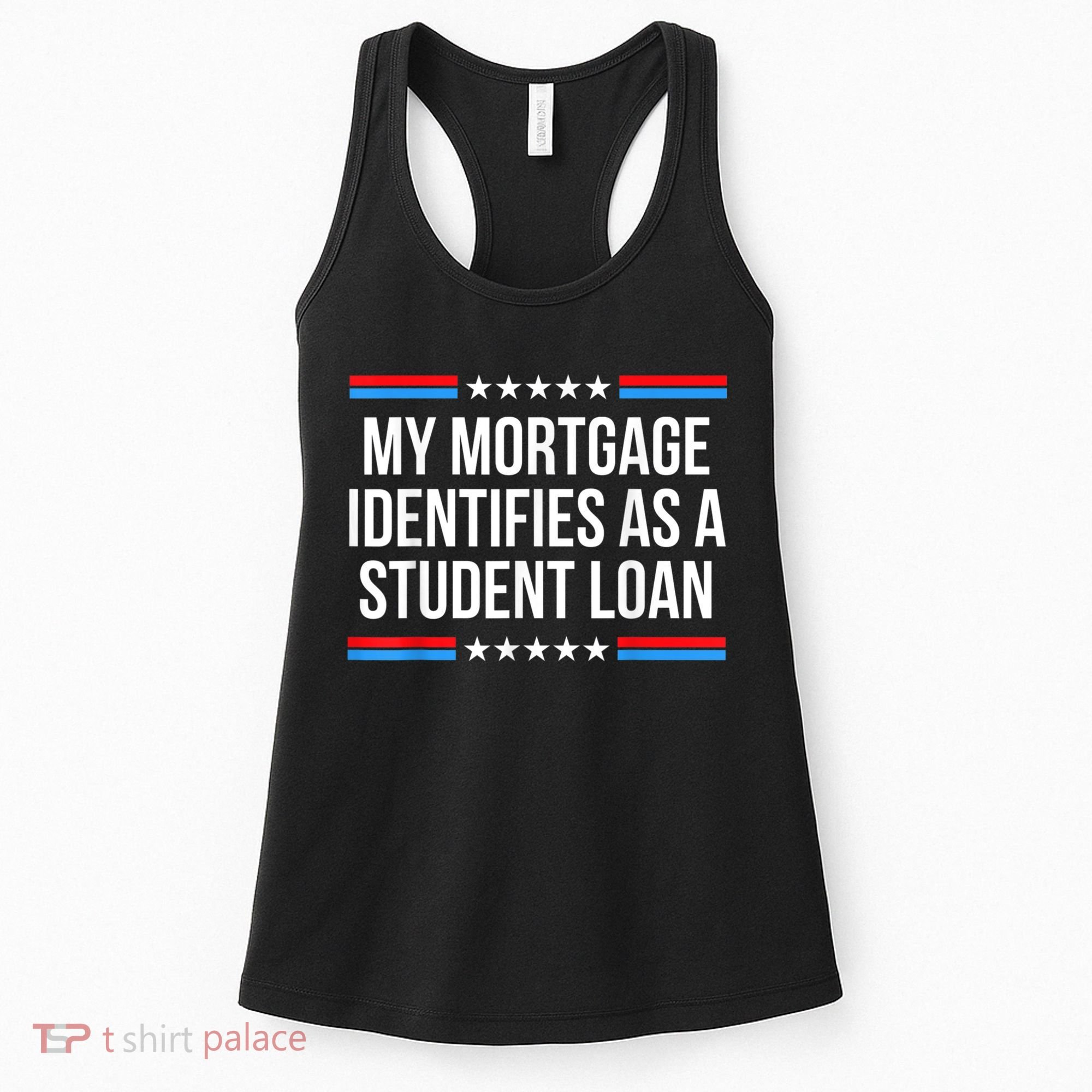 My Mortgage Identifies As A Student Loan Cancel Student Debt Women's Tank Top