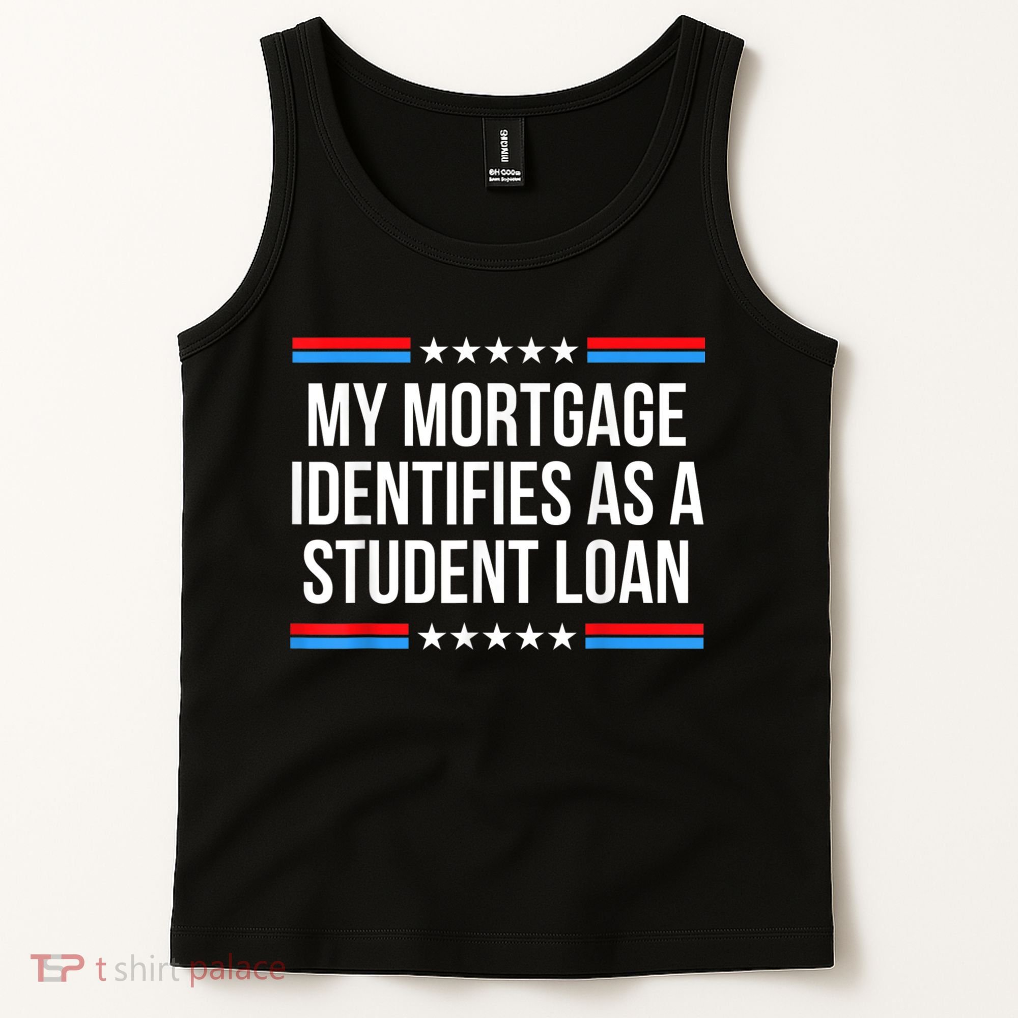 My Mortgage Identifies As A Student Loan Cancel Student Debt Tank Top