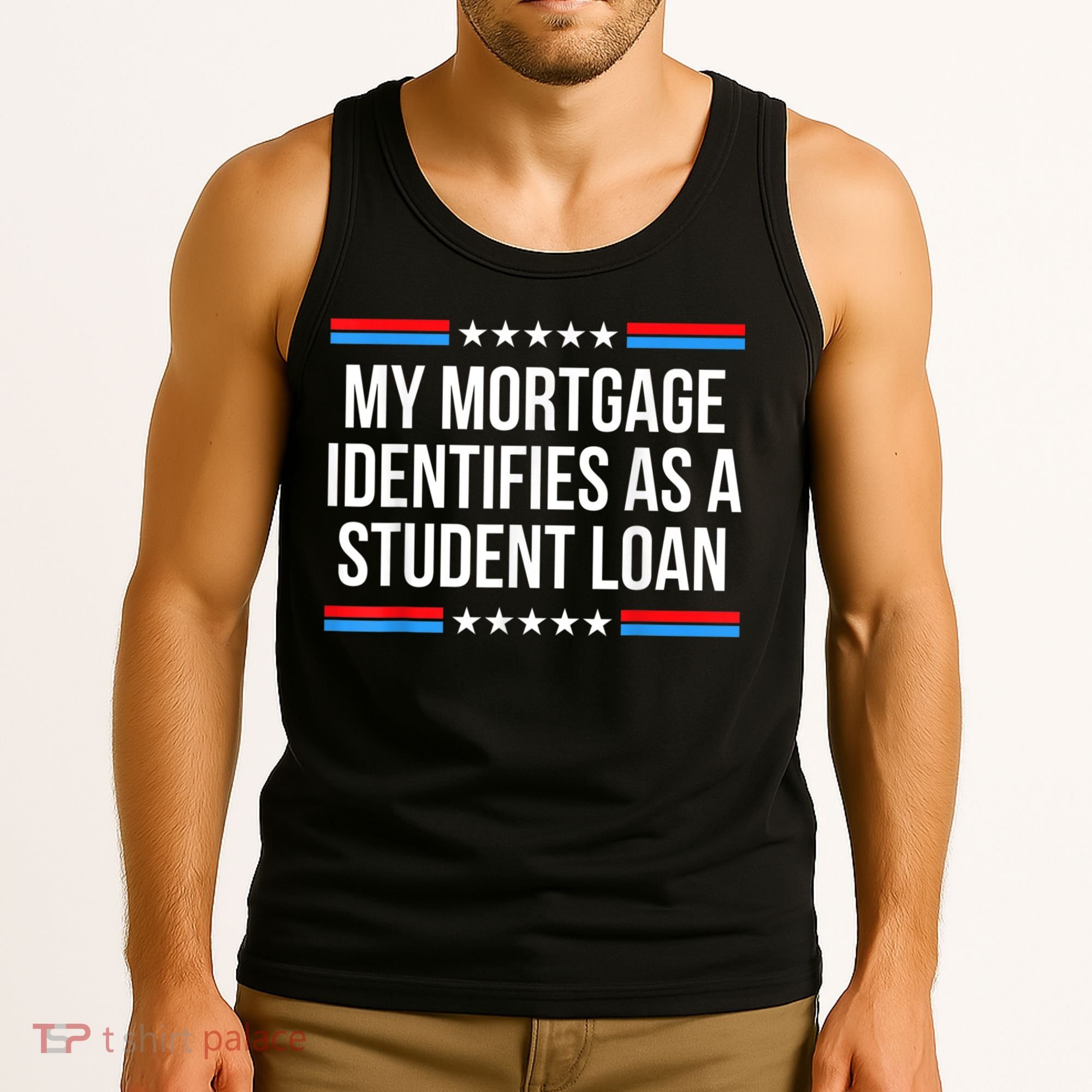 My Mortgage Identifies As A Student Loan Cancel Student Debt Tank Top