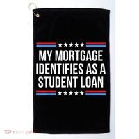 My Mortgage Identifies As A Student Loan Cancel Student Debt Golf Towel thumb 0