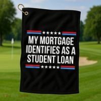 My Mortgage Identifies As A Student Loan Cancel Student Debt Golf Towel thumb 1
