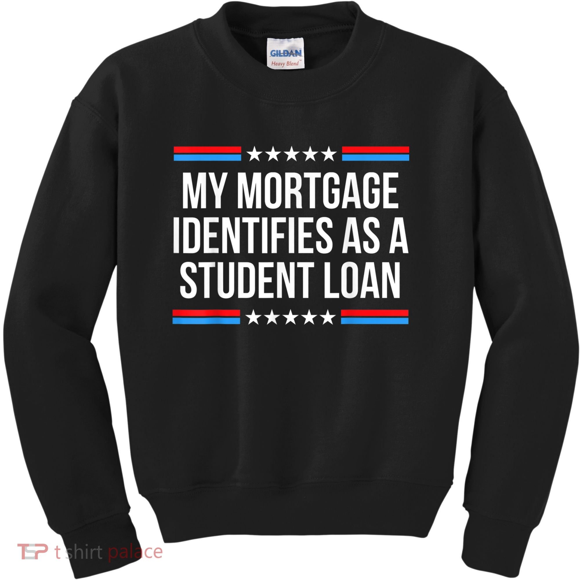 My Mortgage Identifies As A Student Loan Cancel Student Debt Kids Sweatshirt