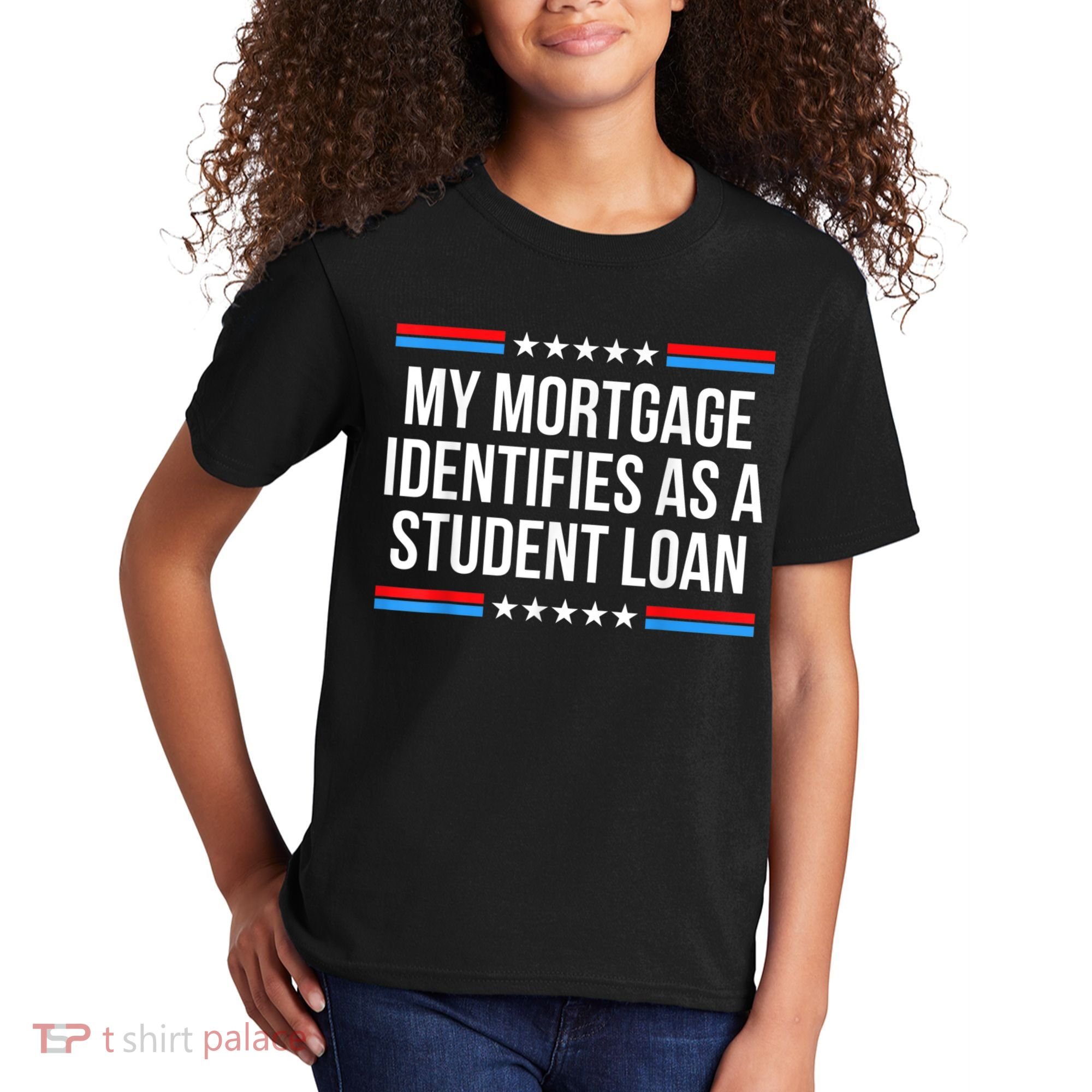 My Mortgage Identifies As A Student Loan Cancel Student Debt Kids T-Shirt