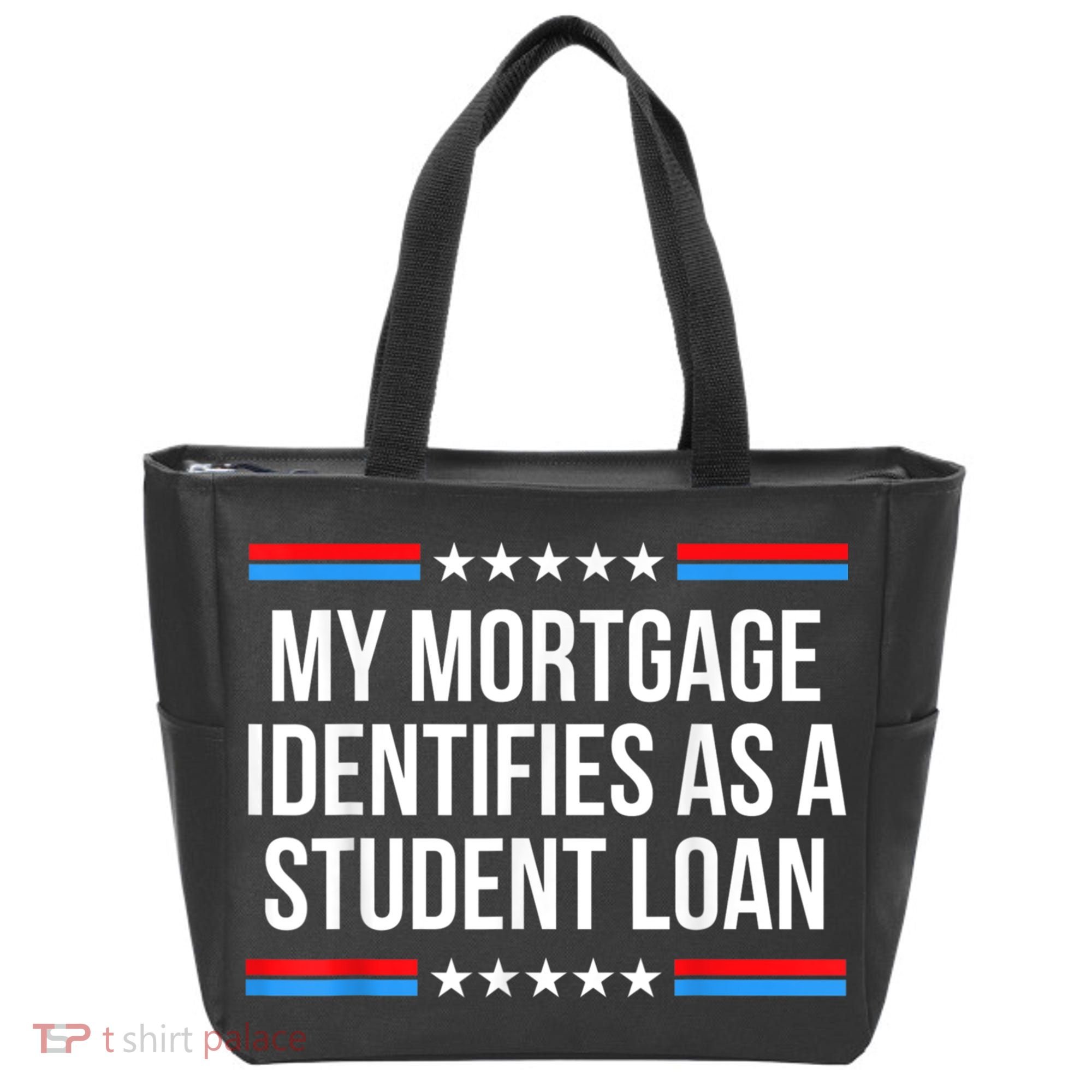 My Mortgage Identifies As A Student Loan Cancel Student Debt Tote Bag