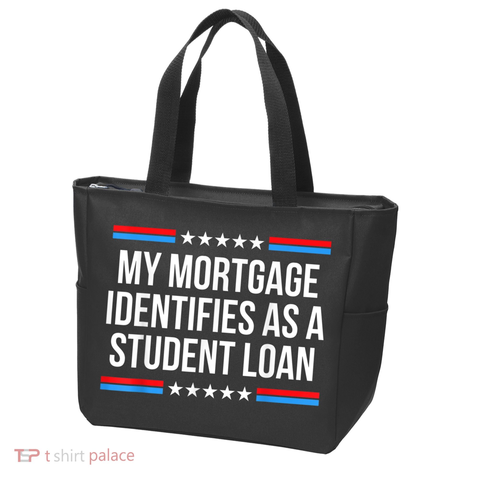 My Mortgage Identifies As A Student Loan Cancel Student Debt Tote Bag