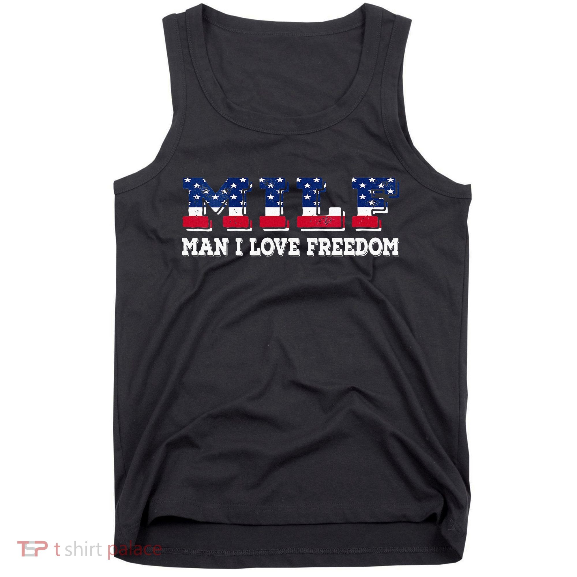 MILF Man I Love Freedom Funny Patriotic Tank Top