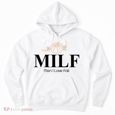 MILF Man I Love Fall October Lover Hoodie