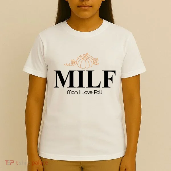 MILF Man I Love Fall October Lover T-Shirt