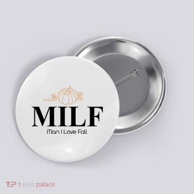 MILF Man I Love Fall October Lover Button