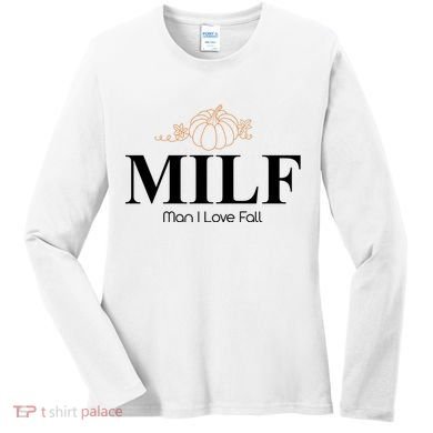 MILF Man I Love Fall October Lover Women's Long Sleeve Shirt