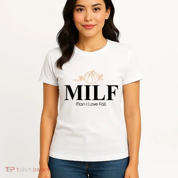 MILF Man I Love Fall October Lover Women's T-Shirt