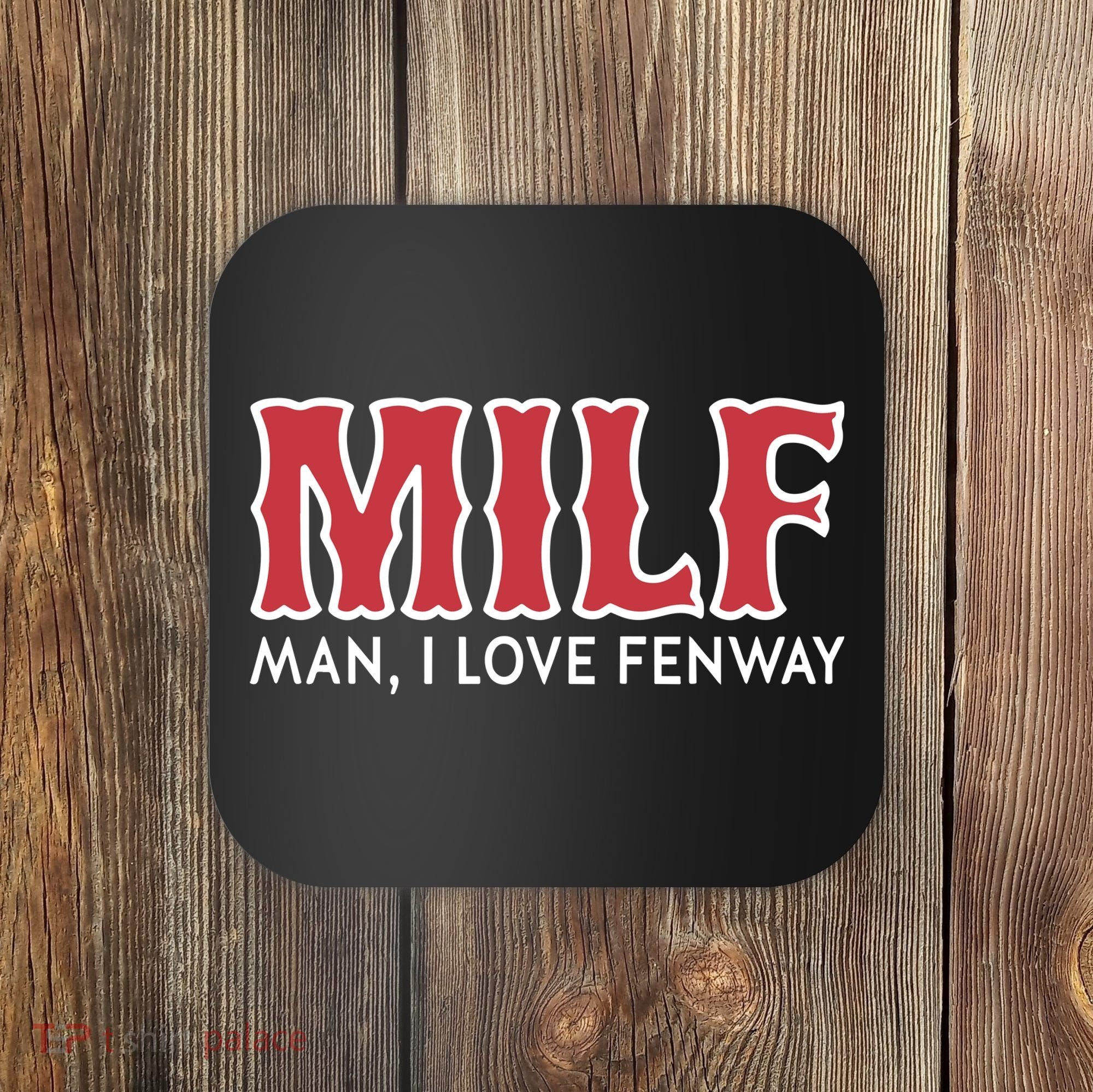 Milf Man I Love Fenway Coaster