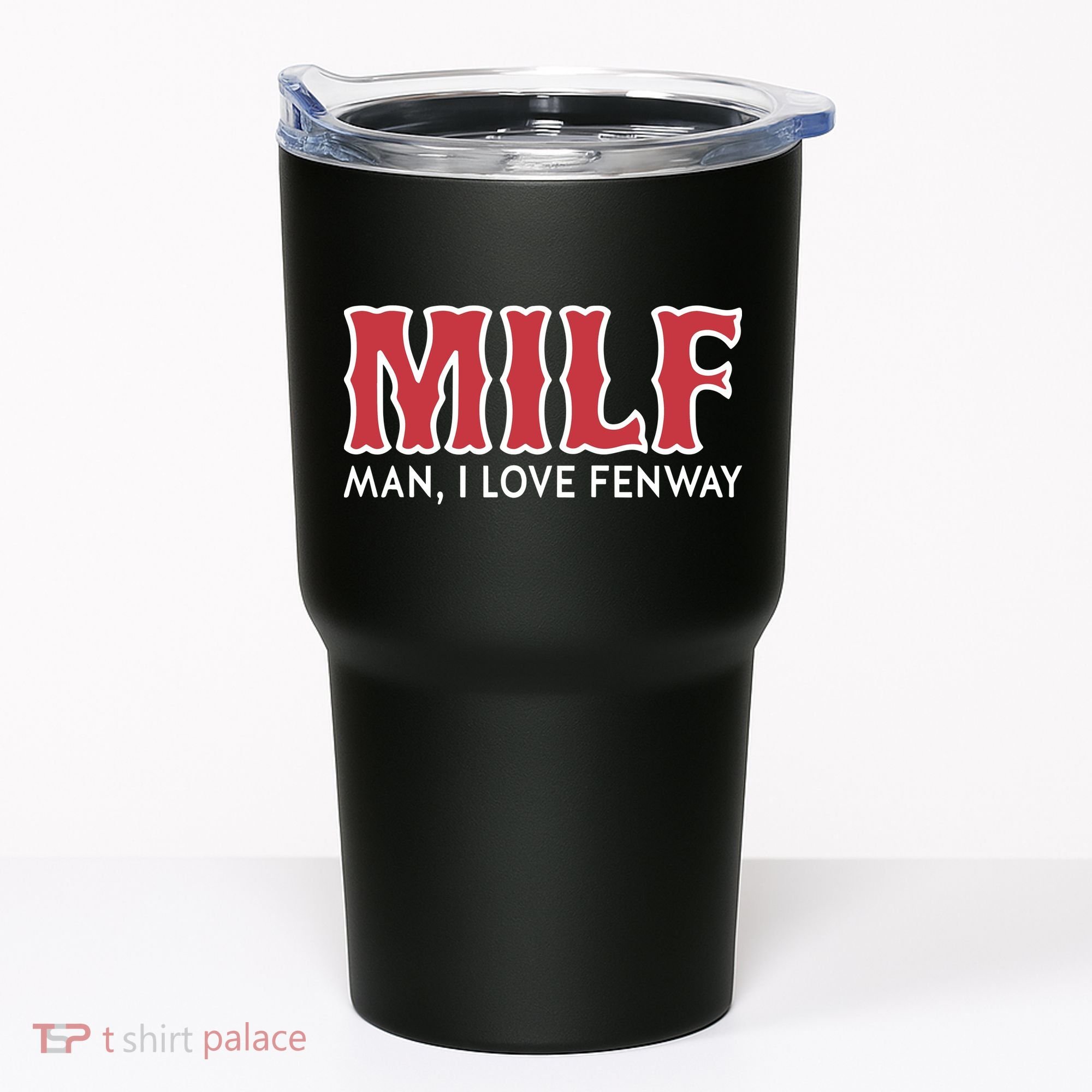 Milf Man I Love Fenway Tumbler