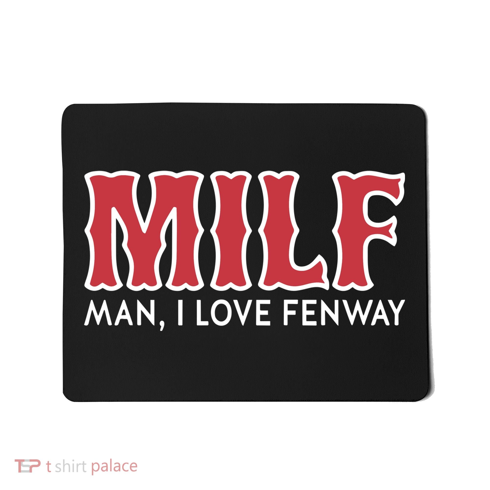 Milf Man I Love Fenway Mousepad