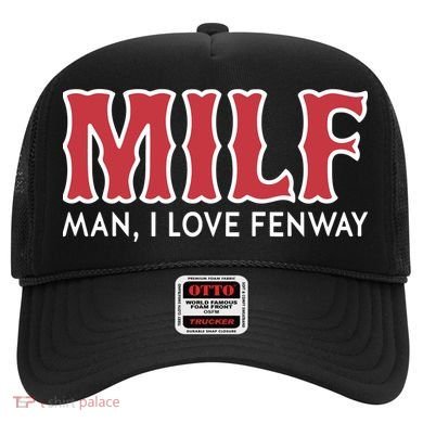 Milf Man I Love Fenway Hat