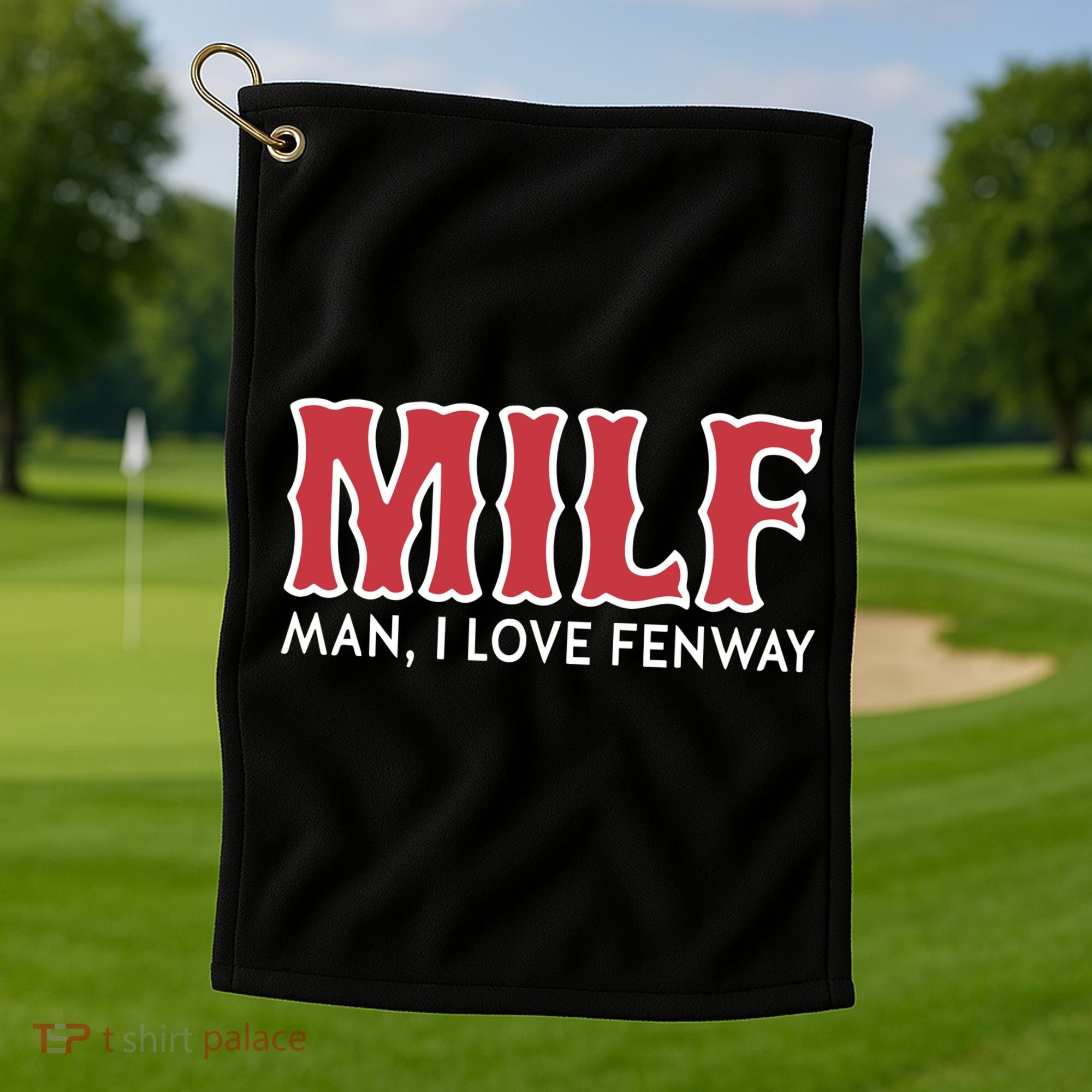 Milf Man I Love Fenway Golf Towel