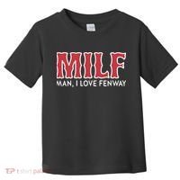 Milf Man I Love Fenway Toddler T-Shirt thumb 0