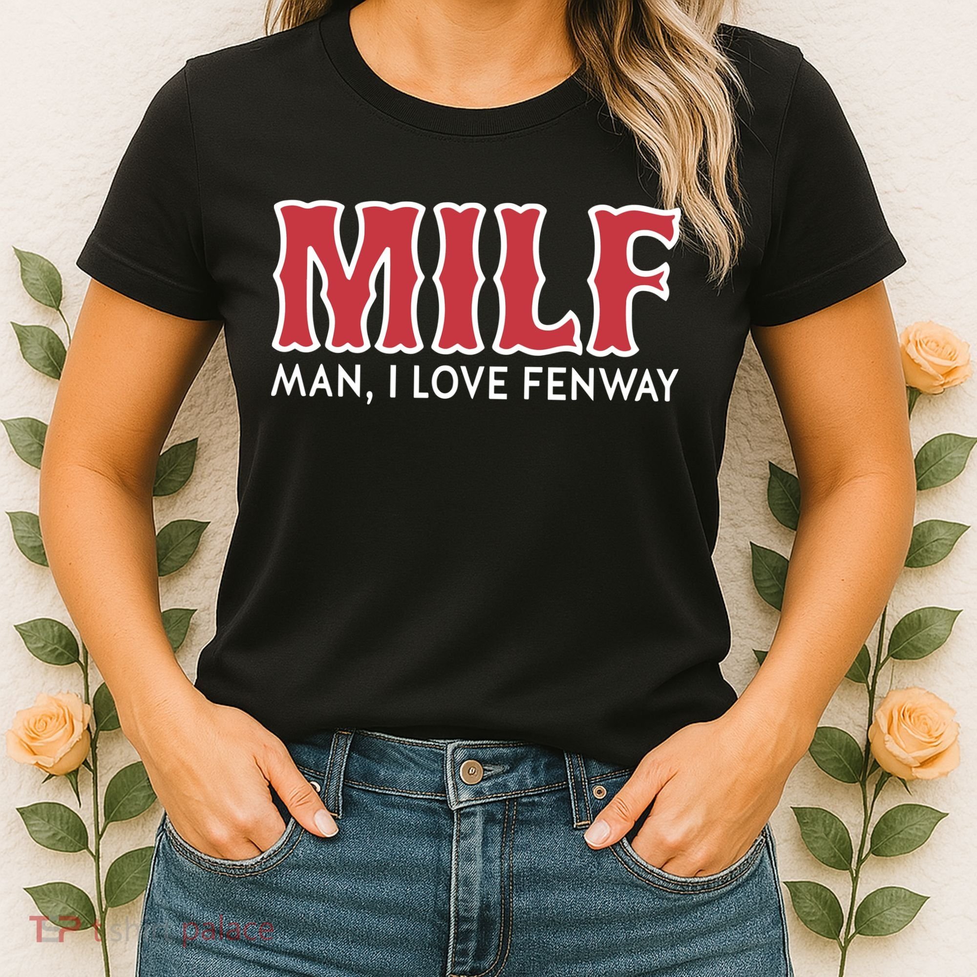 Milf Man I Love Fenway Women's T-Shirt