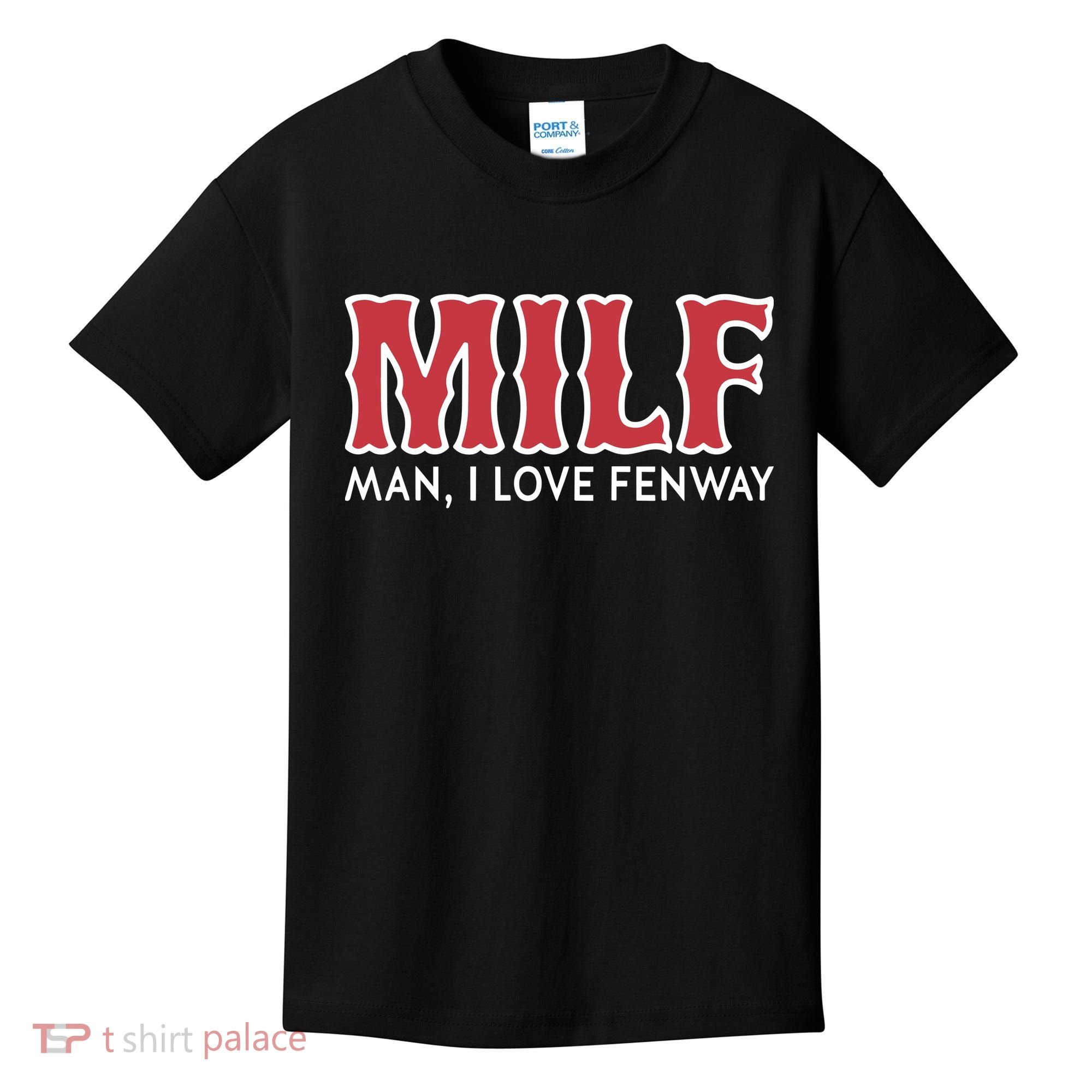 Milf Man I Love Fenway Kids T-Shirt