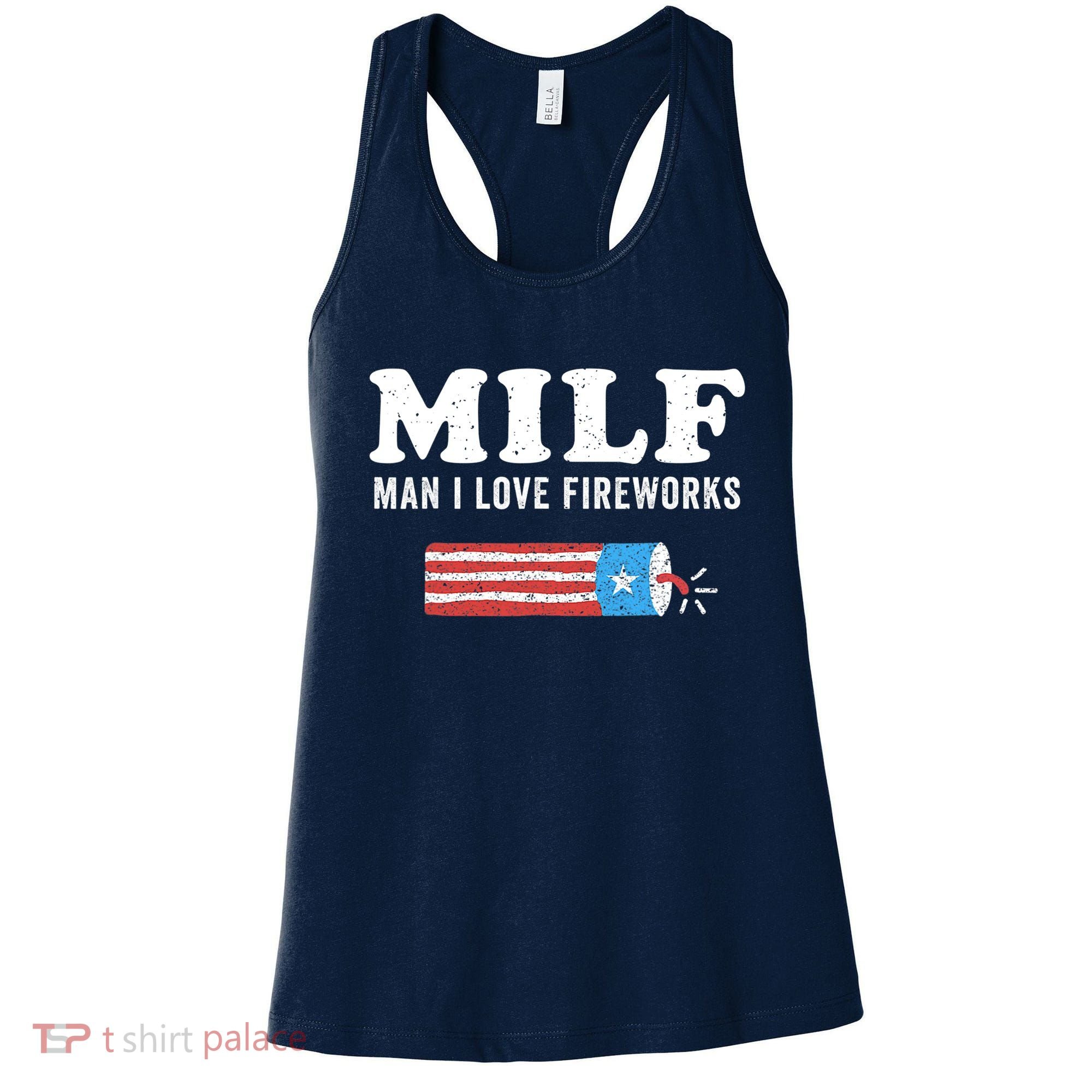 MILF Man I Love Fireworks Fourth 4th Of July Shirt Funny Women's Tank Top