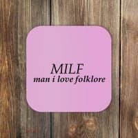 Milf Man I Love Folklore Coaster thumb 0
