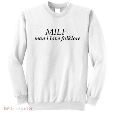 Milf Man I Love Folklore Sweatshirt