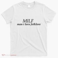 Milf Man I Love Folklore T-Shirt thumb 0