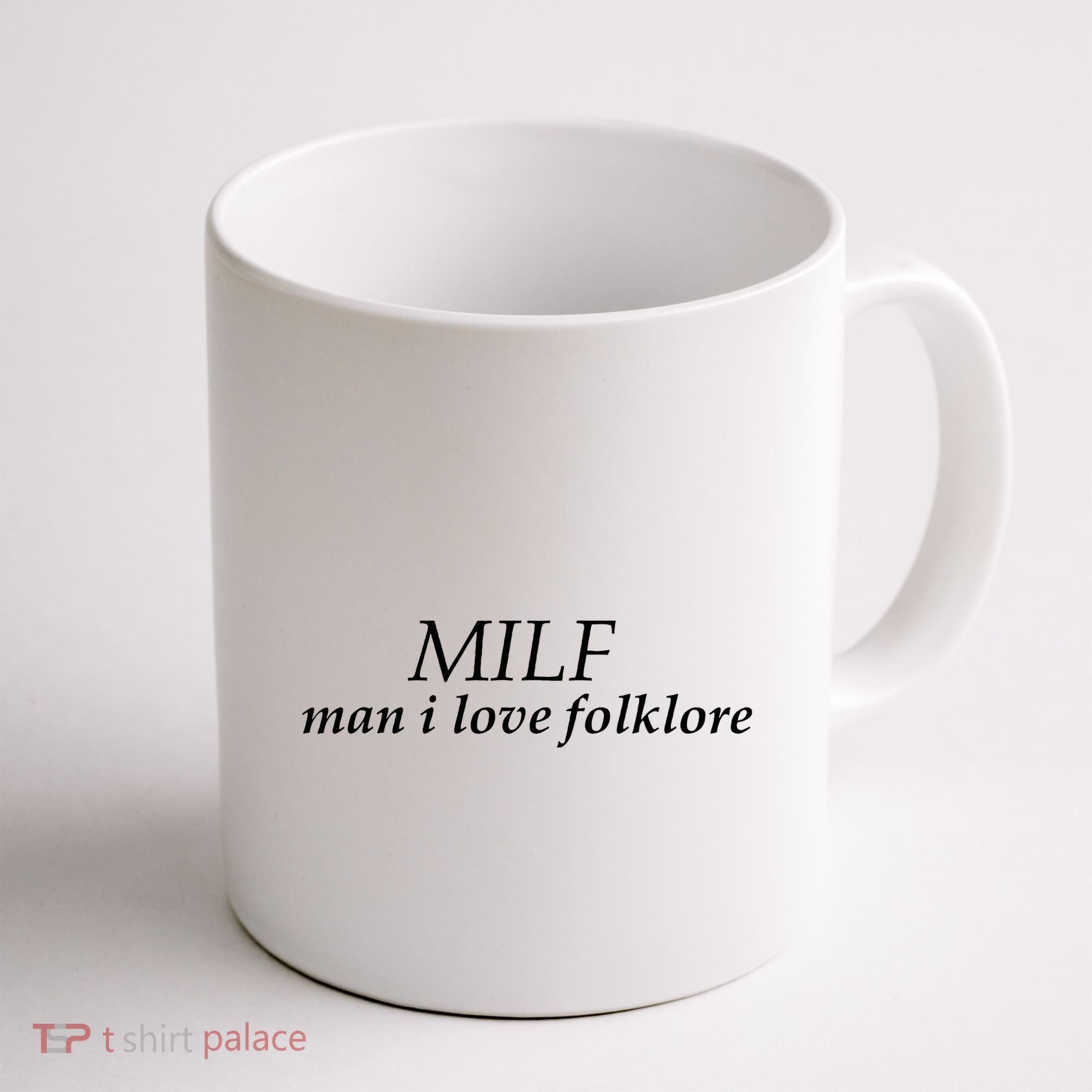 Milf Man I Love Folklore Coffee Mug