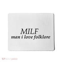 Milf Man I Love Folklore Mousepad thumb 0