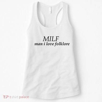 Milf Man I Love Folklore Women's Tank Top