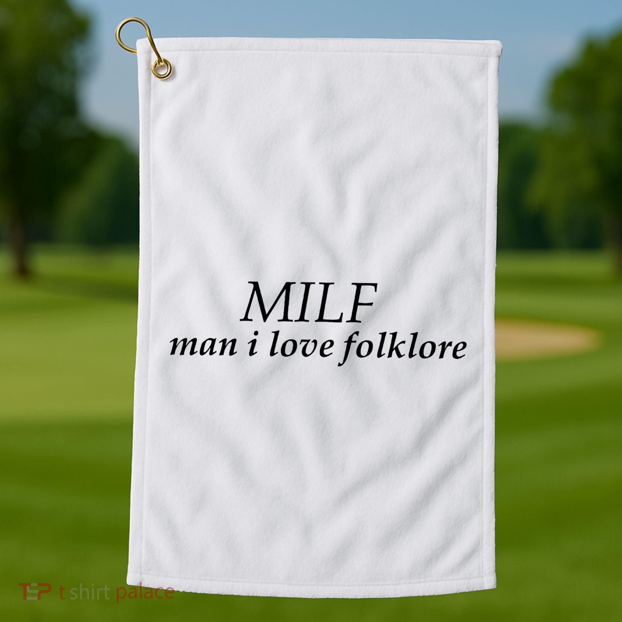 Milf Man I Love Folklore Golf Towel