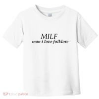 Milf Man I Love Folklore Toddler T-Shirt thumb 0