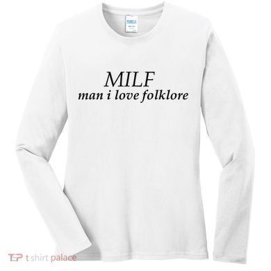 Milf Man I Love Folklore Women's Long Sleeve Shirt
