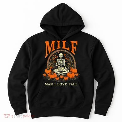 MILF Man I Love Fall Funny Skeleton Pumpkin Halloween Hoodie