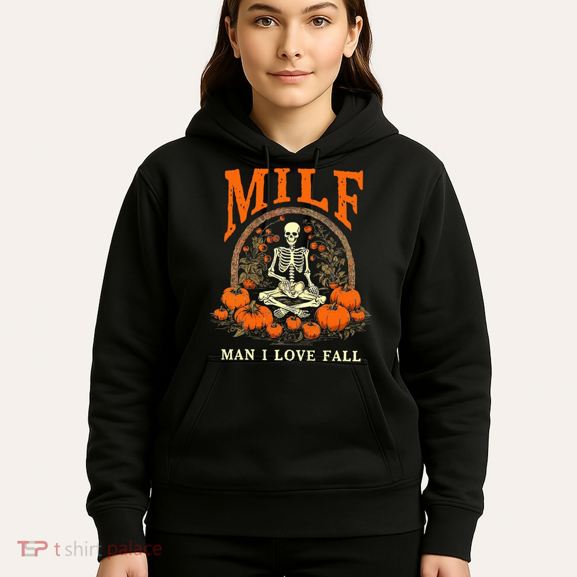 MILF Man I Love Fall Funny Skeleton Pumpkin Halloween Hoodie