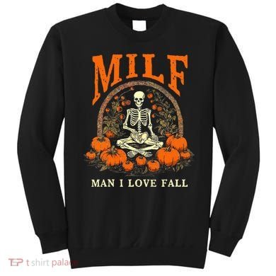 MILF Man I Love Fall Funny Skeleton Pumpkin Halloween Sweatshirt
