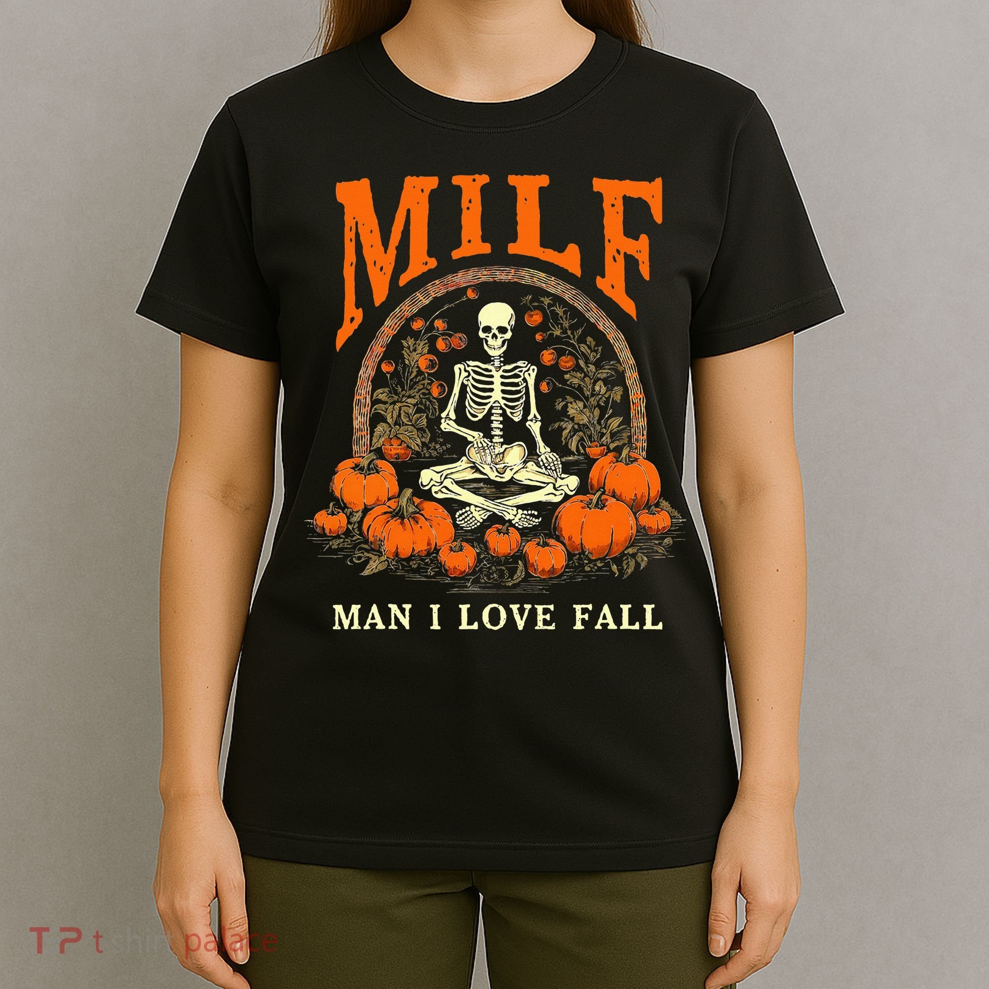 MILF Man I Love Fall Funny Skeleton Pumpkin Halloween T-Shirt