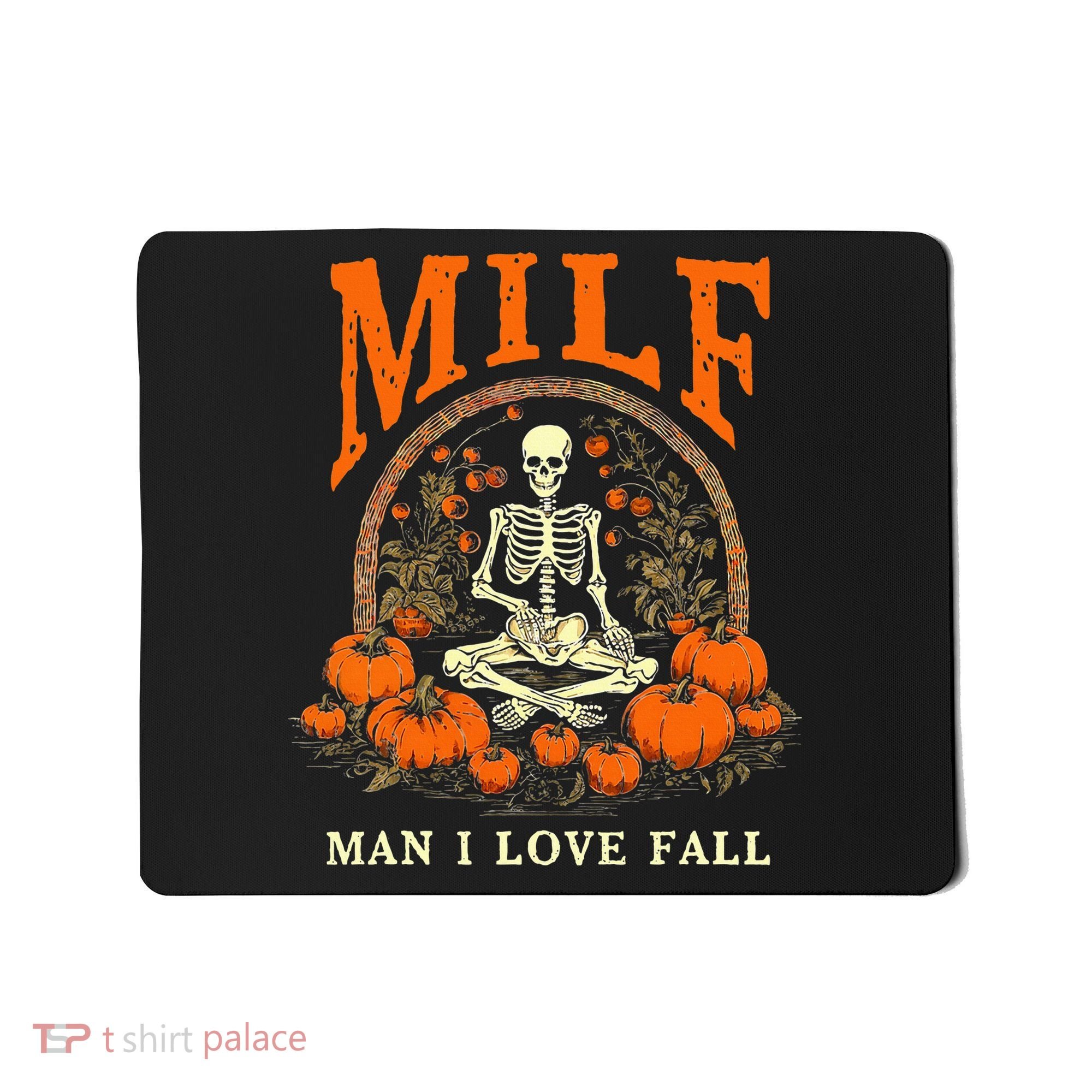 MILF Man I Love Fall Funny Skeleton Pumpkin Halloween Mousepad