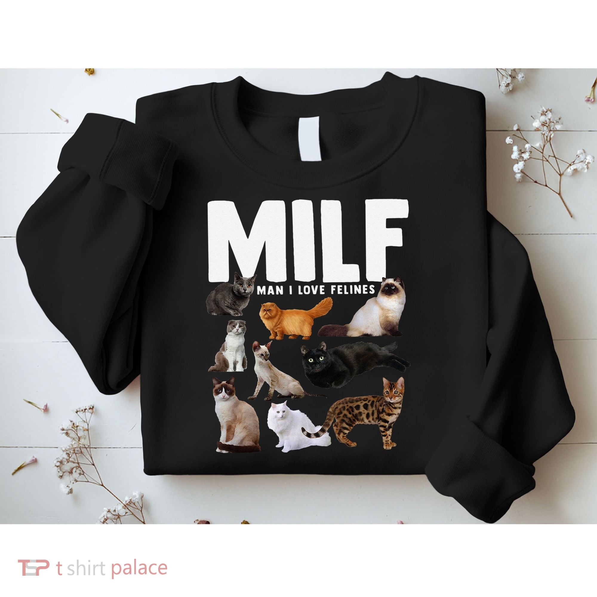 MILF Man I Love Felines Funny Cats Sweatshirt