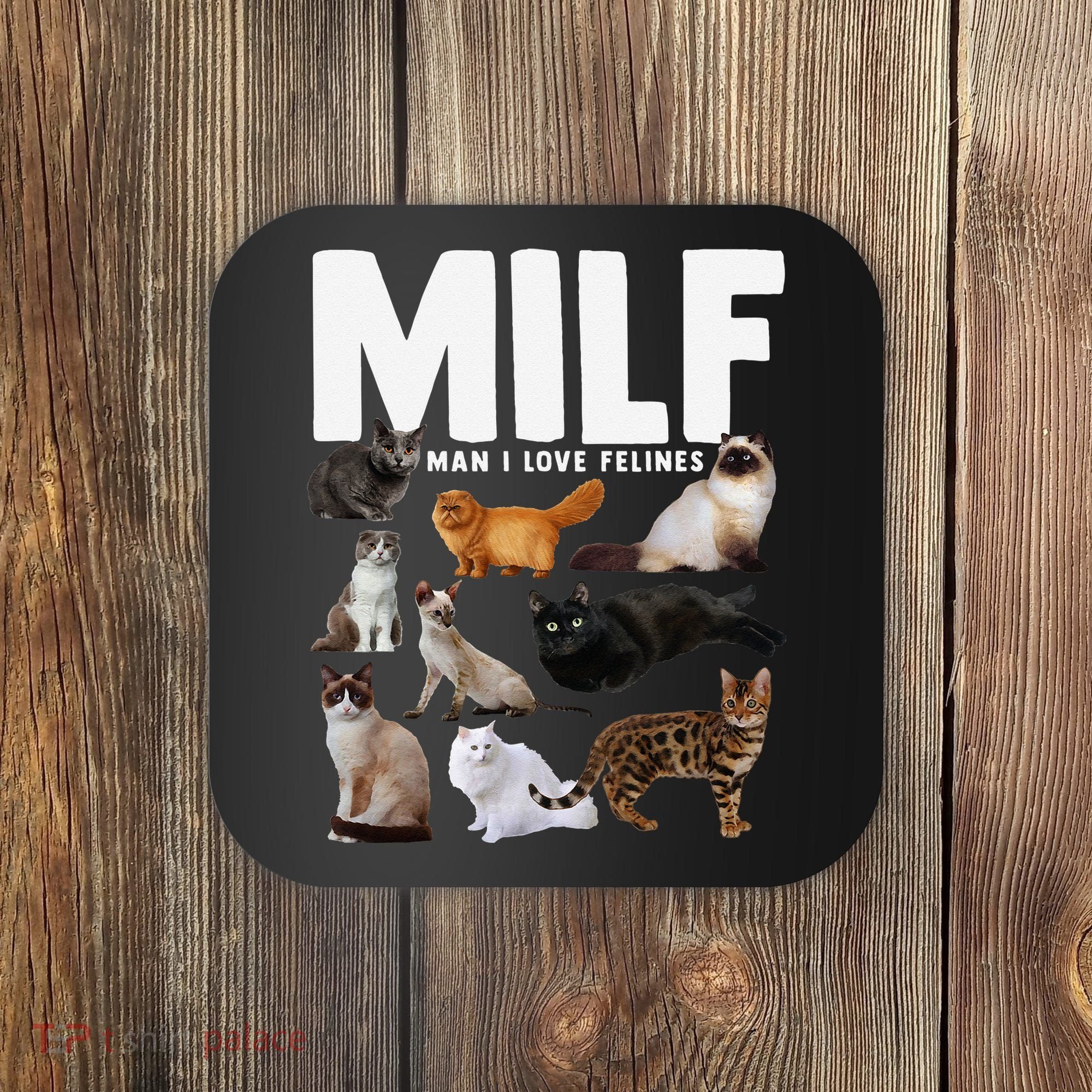 MILF Man I Love Felines Funny Cats Coaster