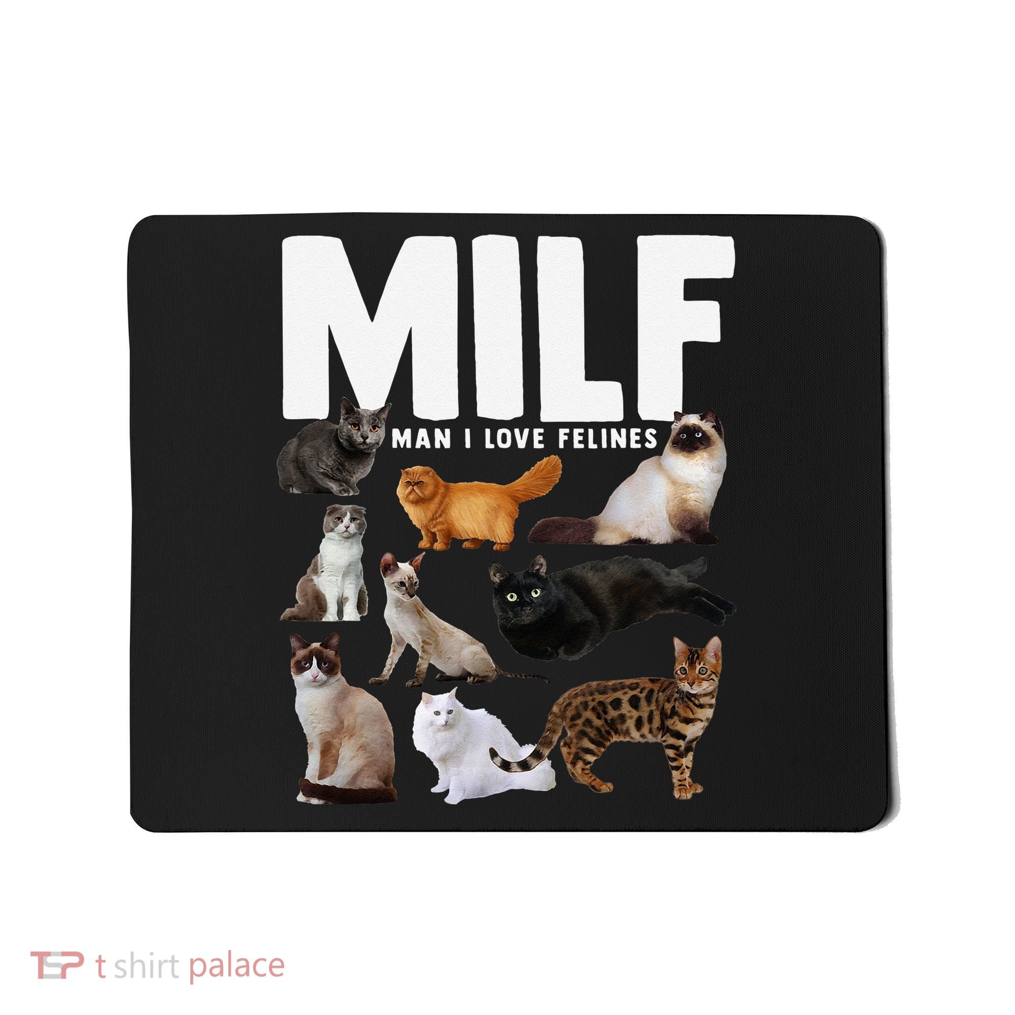 MILF Man I Love Felines Funny Cats Mousepad