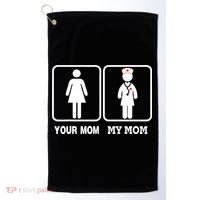 My Mom Is A Nurse Your Mom Is Not Nursing Children Golf Towel thumb 0