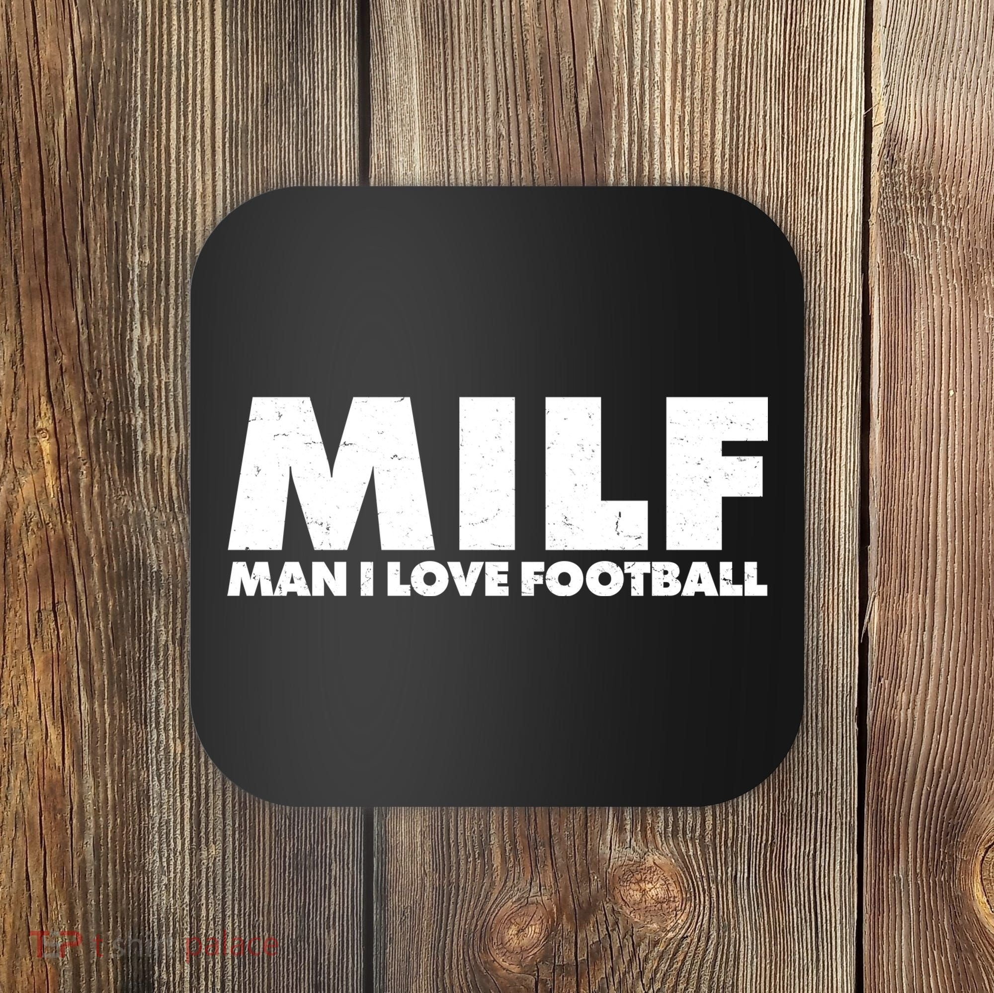 MILF Man I Love Football Coaster