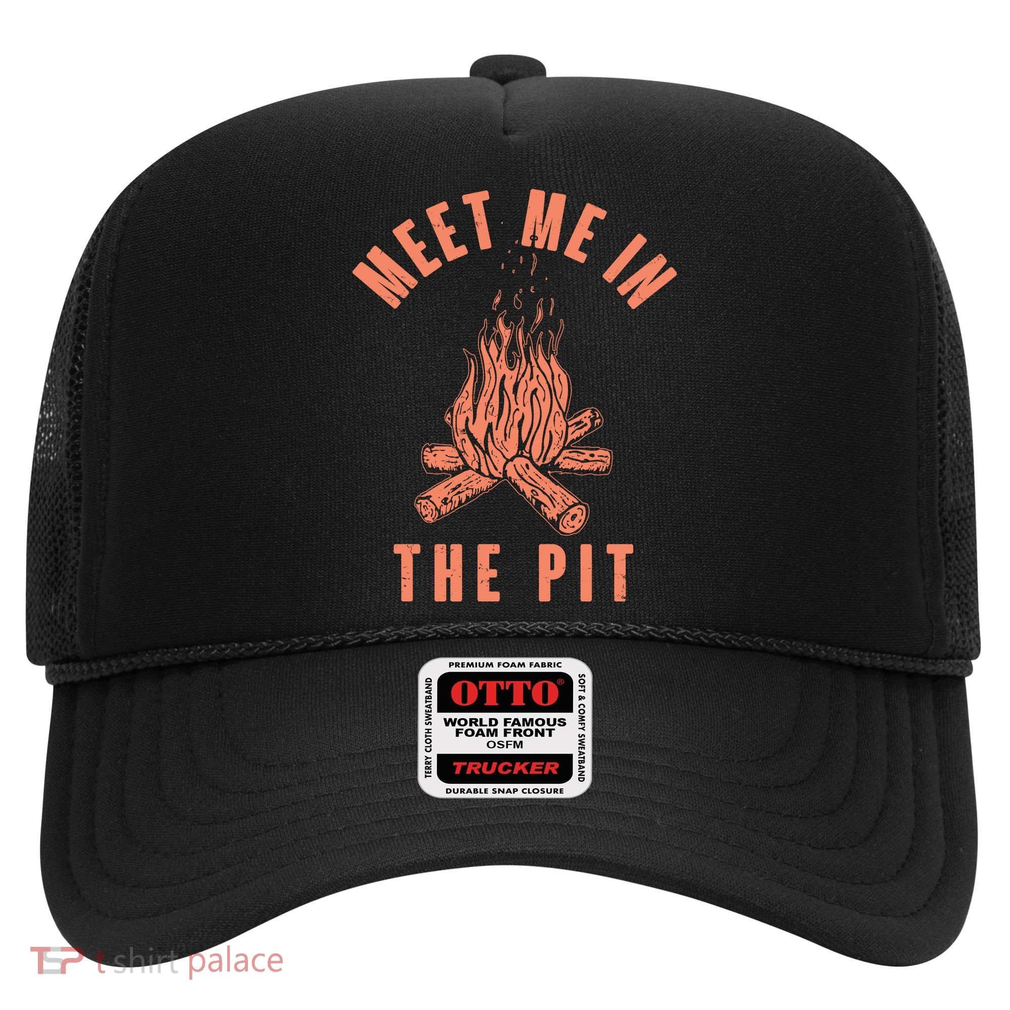 Meet Me In The Pit Campfire Hat