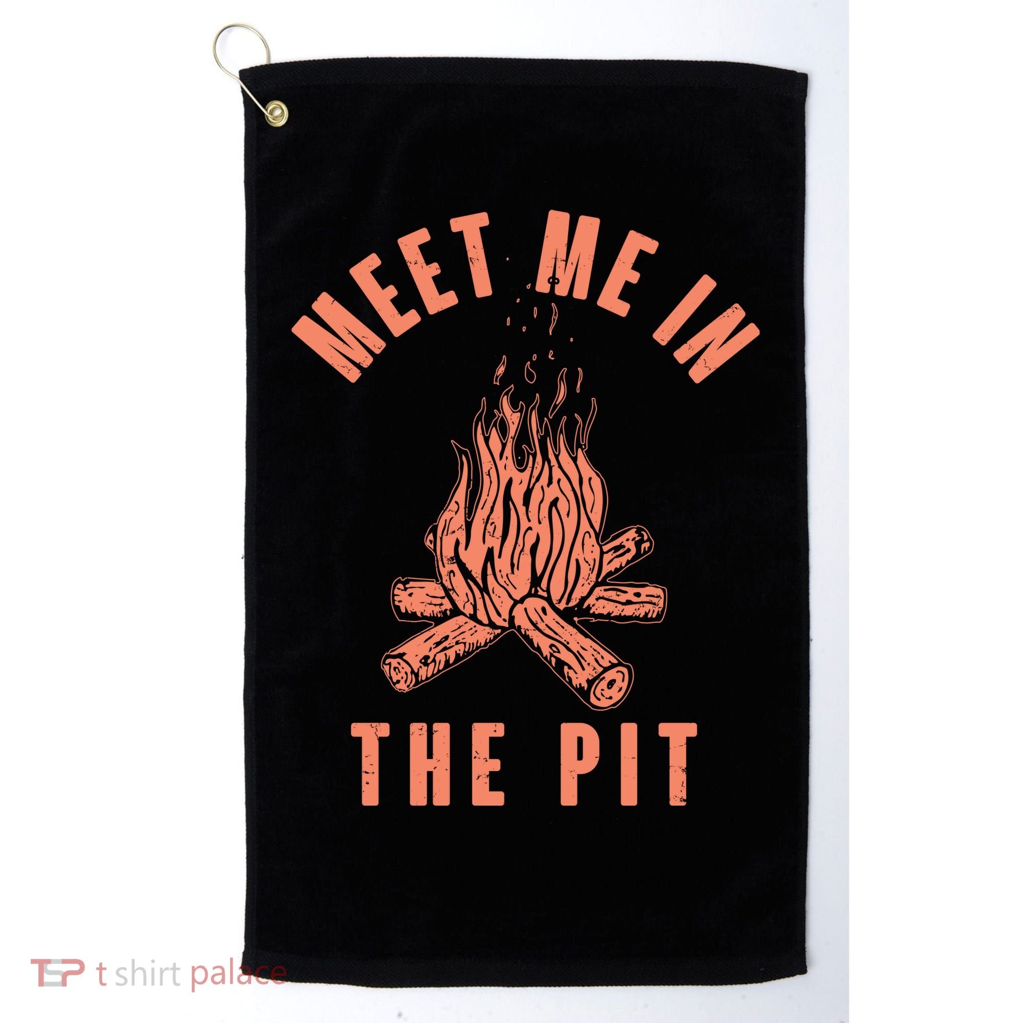 Meet Me In The Pit Campfire Golf Towel